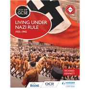 OCR GCSE History SHP: Living under Nazi Rule 1933-1945 by Richard Kennett, 9781471860942
