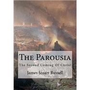 The Parousia by Russell, James Stuart; Clarke, David; Preston, Don K., 9781519610942