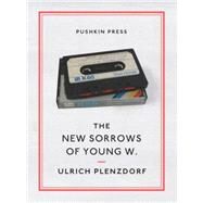 The New Sorrows of Young W. by Plenzdorf, Ulrich, 9781782270942