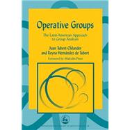 Operative Groups: The Latin-American Approach to Group Analysis by Tubert-Oklander, Juan, 9781843100942
