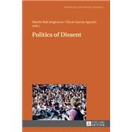 Politics of Dissent by Jrgensen, Martin Bak; Agustin, Oscar Garcia, 9783631660942