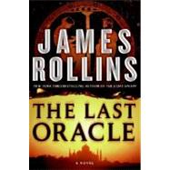 The Last Oracle by Rollins, James, 9780061230943