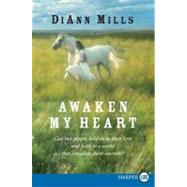 Awaken My Heart by Mills, DiAnn, 9780061470943