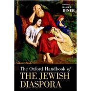 The Oxford Handbook of the Jewish Diaspora by Diner, Hasia R., 9780190240943