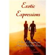 Exotic Expressions by Williams, Eric F.; Scott, Angela A., 9781494790943