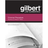 Gilbert Law Summaries: Gilbert Law Summary on Criminal Procedure by Marcus, Paul; Wilson, Melanie D., 9781636590943