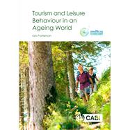 Tourism and Leisure Behaviour in an Ageing World by Patterson, Ian, 9781786390943