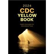 CDC Yellow Book 2024 Health Information for International Travel by Nemhauser, Jeffrey B., 9780197570944