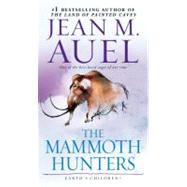 The Mammoth Hunters by AUEL, JEAN M., 9780553280944