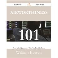 Airworthiness: 101 Most Asked Questions on Airworthiness - What You Need to Know by Everett, William, 9781488530944