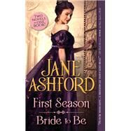 First Season / Bride to Be by Ashford, Jane, 9781492630944