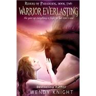 Warrior Everlasting by Knight, Wendy, 9781500920944