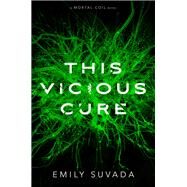 This Vicious Cure by Suvada, Emily, 9781534440944