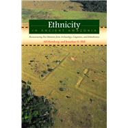 Ethnicity in Ancient Amazonia by Hornborg, Alf; Hill, Jonathan D., 9781607320944