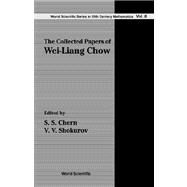 The Collected Papers of Wei-Liang Chow by Chow, Wei-Liang; Shokurov, Vyacheslav V.; Chern, Shiing-Shen; Chern, Shiing-Shen, 9789812380944