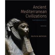 Ancient Mediterranean Civilizations From Prehistory to 640 CE by Mathisen, Ralph W., 9780190080945