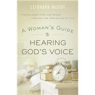A Woman's Guide to Hearing God's Voice by Mccoy, Leighann, 9780764210945