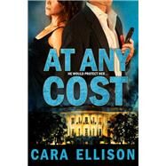 At Any Cost by Ellison, Cara, 9781626810945