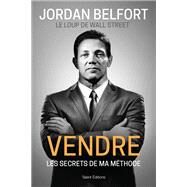 Jordan Belfort, le loup de Wall Street : Vendre by Jordan Belfort, 9782378150945