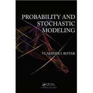 Probability and Stochastic Modeling by Rotar, Vladimir I., 9780367380946