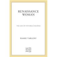 Renaissance Woman by Targoff, Ramie, 9780374140946