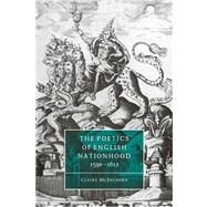 The Poetics of English Nationhood, 1590–1612 by Claire McEachern, 9780521030946