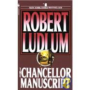 The Chancellor Manuscript A Novel by LUDLUM, ROBERT, 9780553260946
