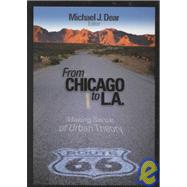 From Chicago to L. A. : Making Sense of Urban Theory by Michael Dear, 9780761920946