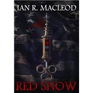 Red Snow by Ian R. MacLeod, 9781786360946