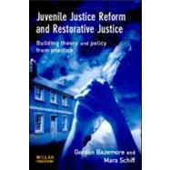 Juvenile Justice Reform and Restorative Justice by Bazemore; Gordon, 9781843920946
