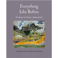 Everything Like Before Stories by Askildsen, Kjell; Kinsella, Sean, 9781939810946