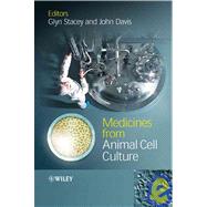 Medicines from Animal Cell Culture by Stacey, Glyn N.; Davis, John, 9780470850947