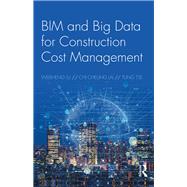 Bim and Big Data for Construction Cost Management by Lu, Weisheng; Lai, Chi Cheung; Tse, Tung, 9780815390947