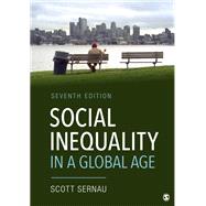 Social Inequality in a Global Age by Sernau, Scott, 9781071850947