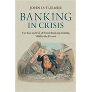 Banking in Crisis by Turner, John D., 9781107030947