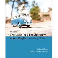 The Least You Should Know About English Writing Skills by Wilson, Paige; Glazier, Teresa, 9781305960947