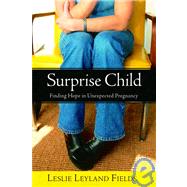 Surprise Child by FIELDS, LESLIE LEYLAND, 9781400070947