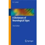 A Dictionary of Neurological Signs by Larner, A. J., 9781441970947