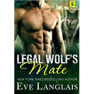 Legal Wolf's Mate by Eve Langlais, 9781466890947