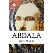 Abdala by Marti, Jose; Libreros, 9781508600947