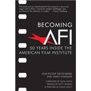 Becoming Afi by Firstenberg, Jean Picker; Hindman, James; Gioia, Dana; Jenkins, Patty; Lynch, David (AFT), 9781595800947