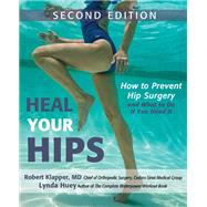 Heal Your Hips by Klapper, Robert, M.D.; Huey, Lynda, 9781681620947