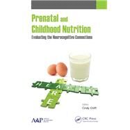 Prenatal and Childhood Nutrition: Evaluating the Neurocognitive Connections by Croft; Cindy, 9781771880947
