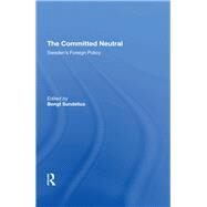 The Committed Neutral by Sundelius, Bengt A., 9780367290948