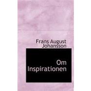 Om Inspirationen by Johansson, Frans August, 9780554540948