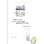 London's Contemporary Architecture +: A Visitor's Guide by Allinson, Kenneth; Thornton, Victoria, 9780750630948