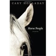 Horse People by Holladay, Cary C., 9780807150948