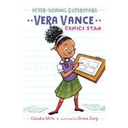 Vera Vance: Comics Star by Mills, Claudia; Zong, Grace, 9780823440948