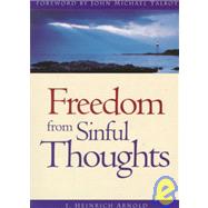 Freedom from Sinful Thoughts by Arnold, J. Heinrich; Talbot, John Michael, 9780874860948