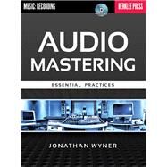 Audio Mastering: Essential Practices by Wyner, Jonathan, 9780876390948